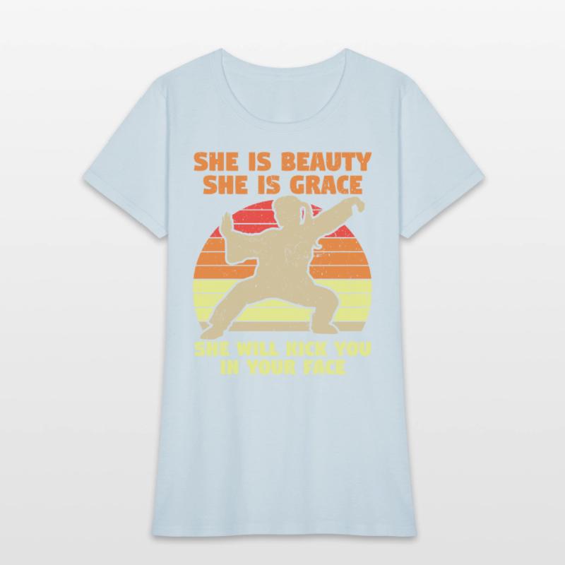 She Is Beauty She Is Grace She Kicks