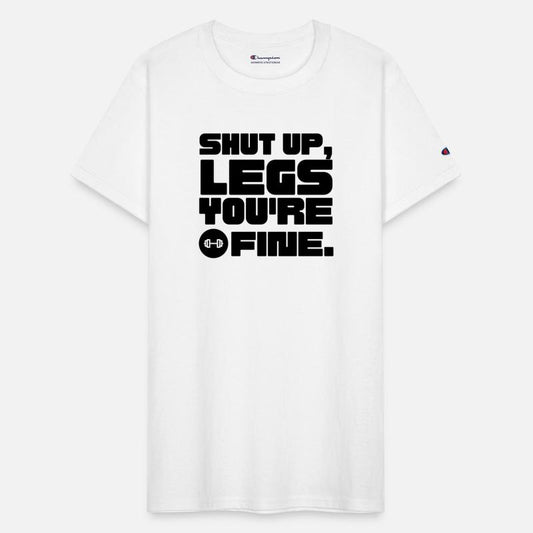 Shut Up, legs You're Fine, gym, hut up lags, lags