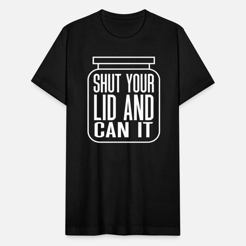 Shut Your Lid And Can It