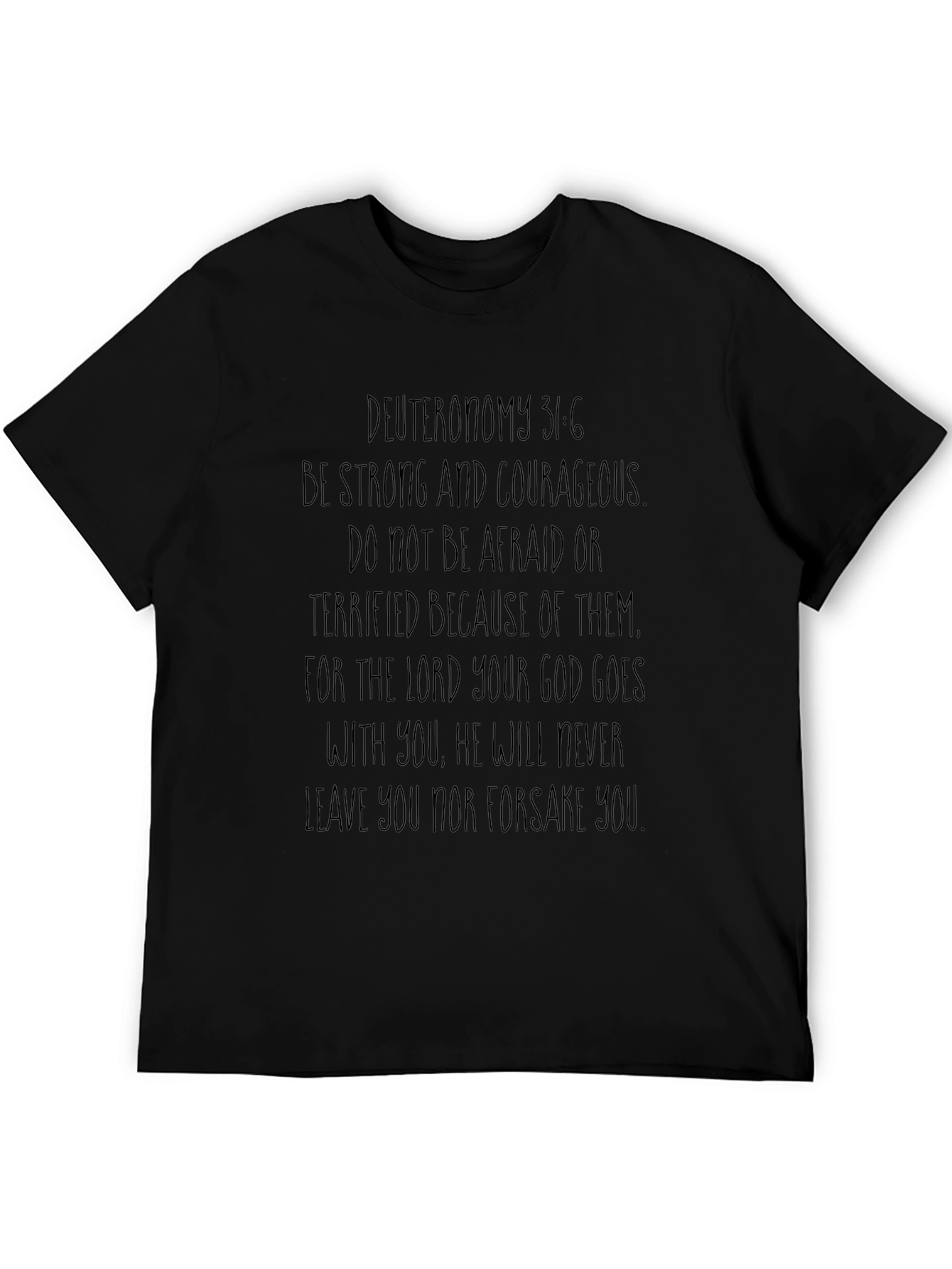 Deuteronomy 31:6 Graphic T-Shirt - Christian Faith Apparel