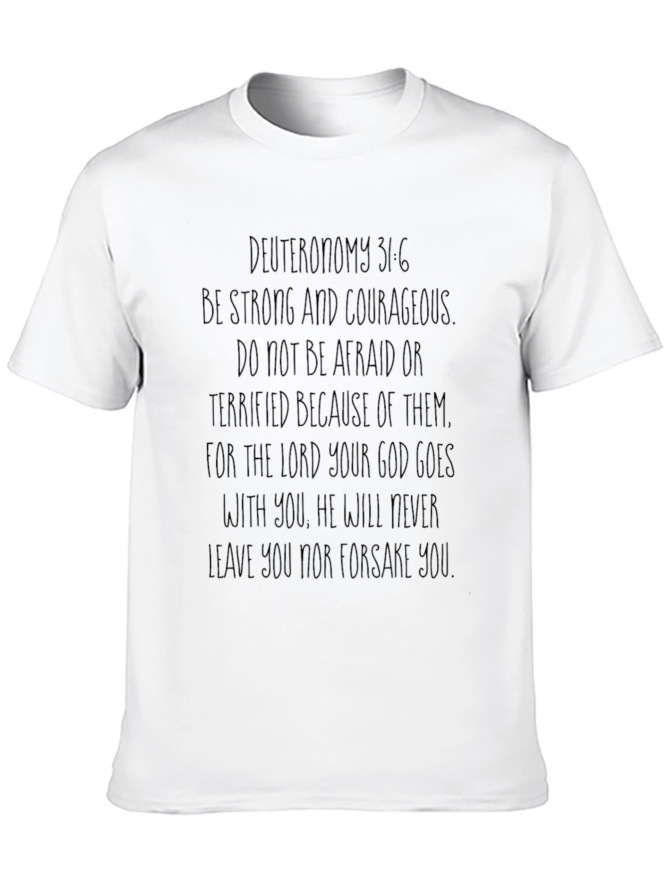 Deuteronomy 31:6 Graphic T-Shirt - Christian Faith Apparel