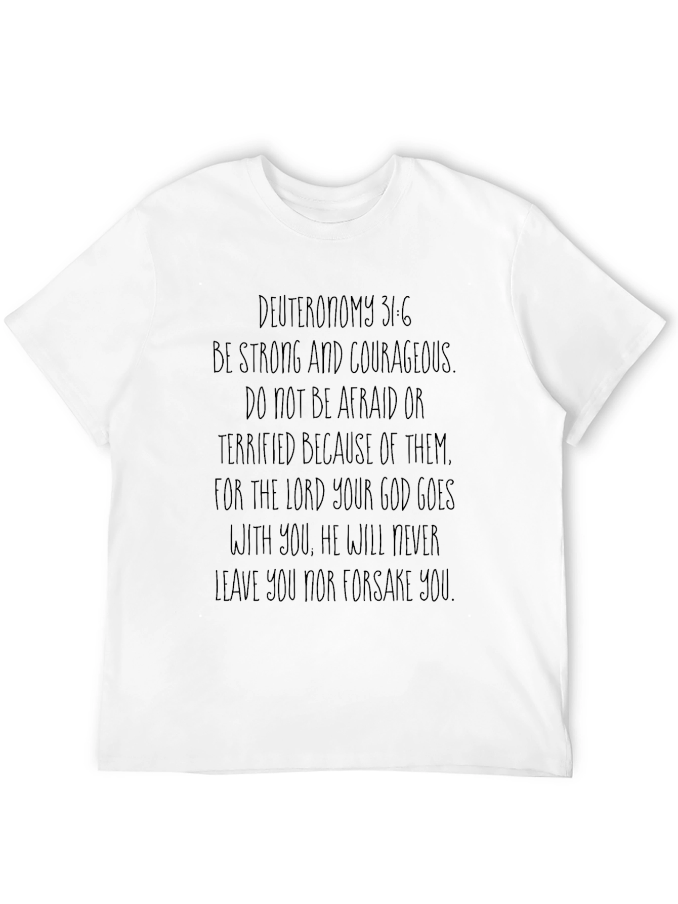 Deuteronomy 31:6 Graphic T-Shirt - Christian Faith Apparel