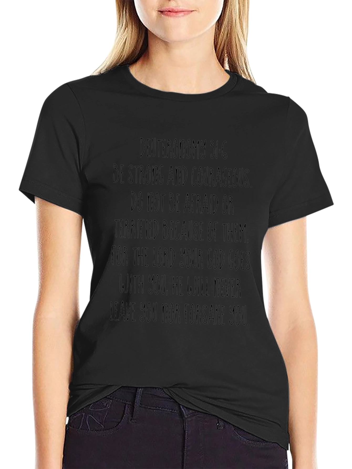 Deuteronomy 31:6 Graphic T-Shirt - Christian Faith Apparel