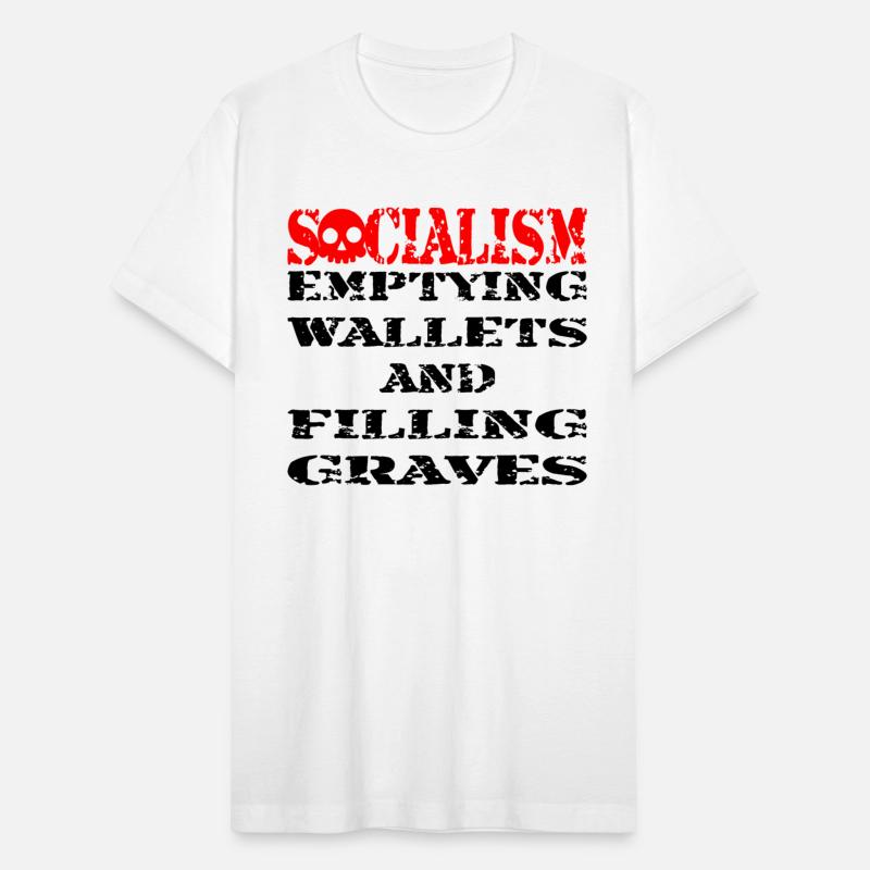 Socialism Empting Wallets Filling Graves ©
