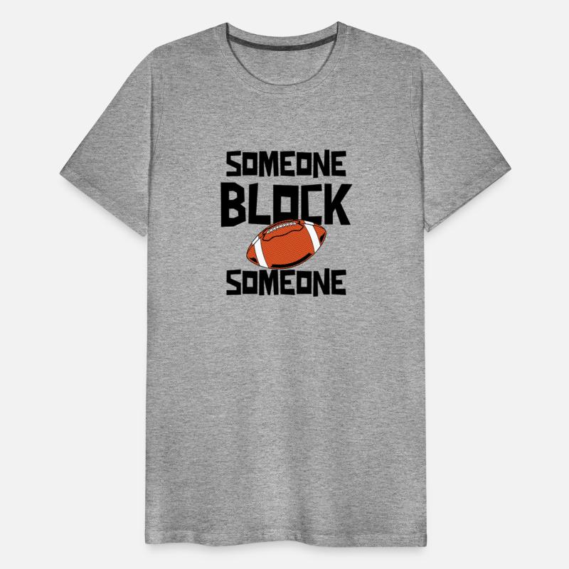 Someone Block Someone Football T Shirt