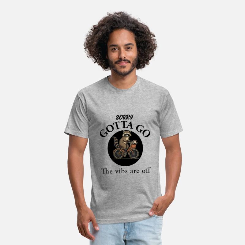 Sorry Gotta Go The Vibes Are Off Funny Raccoon