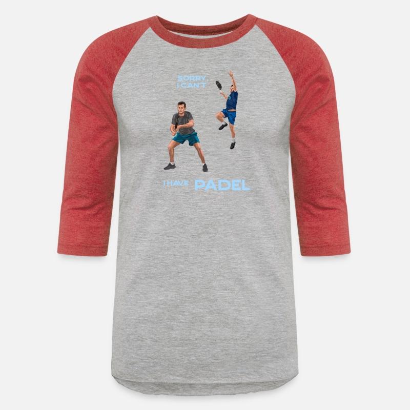 SORRY I CAN'T, I HAVE PADEL