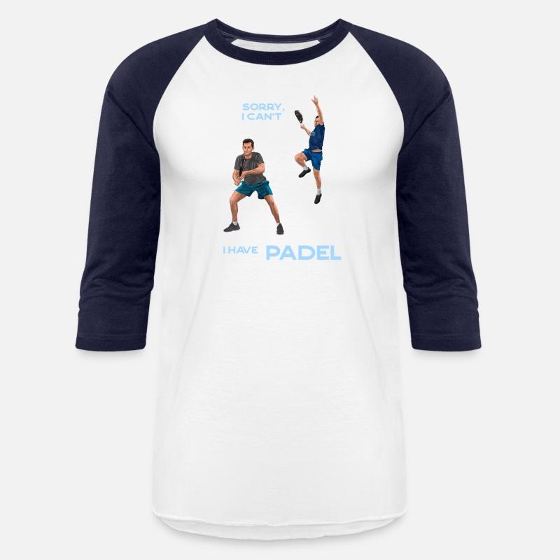 SORRY I CAN'T, I HAVE PADEL