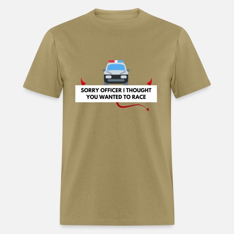 SORRY OFFICER I THOUGHT YOU WANTED TO RACE