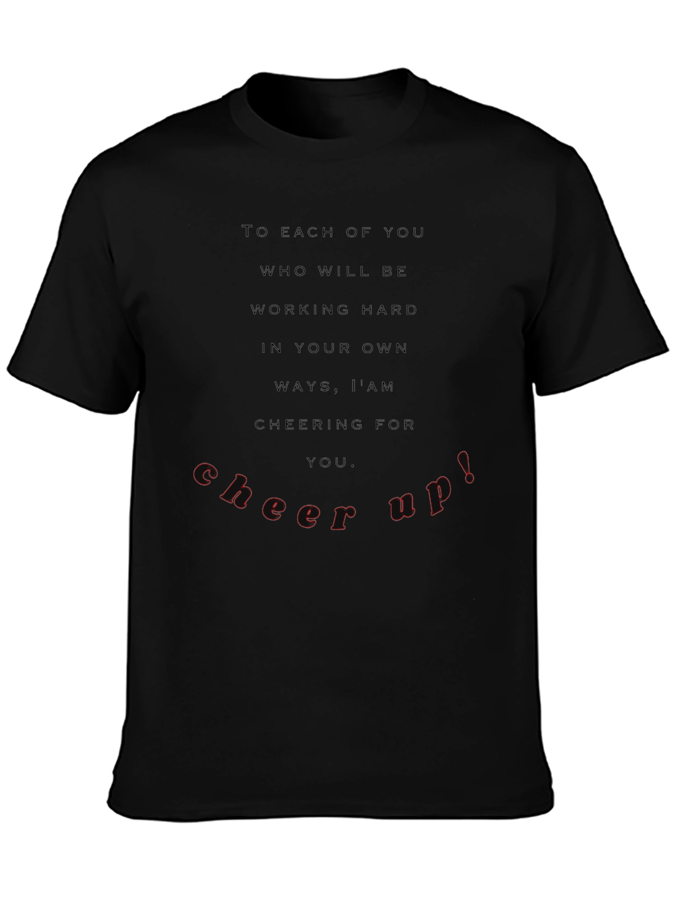 Motivational Black T-Shirt - Cheer Up!