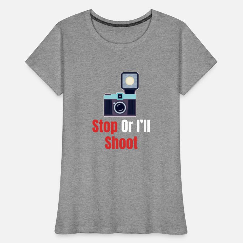 Stop Or I'll Shoot Funny Photographer Cameraman