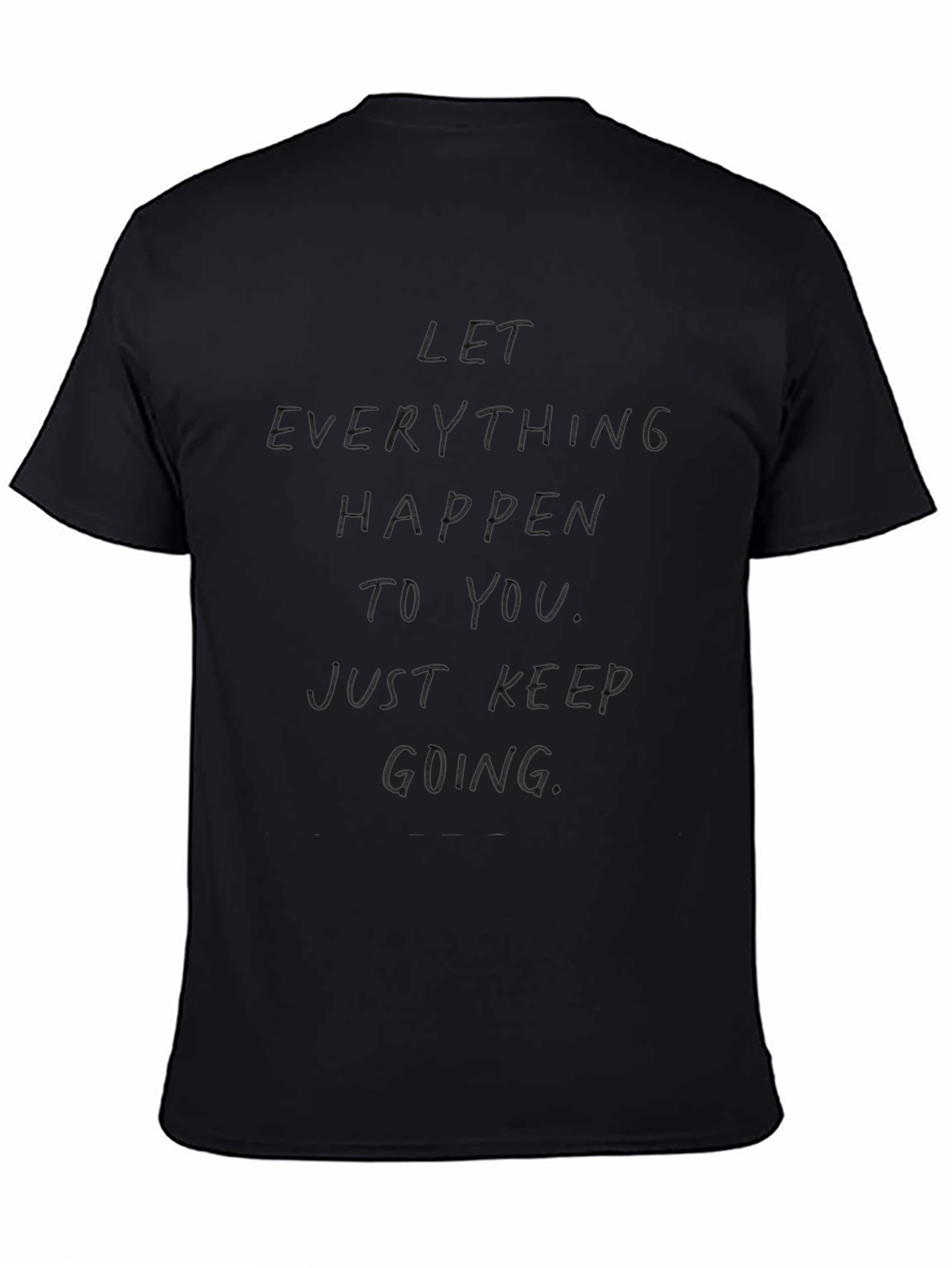 Motivational Graphic Tee: Let Everything Happen