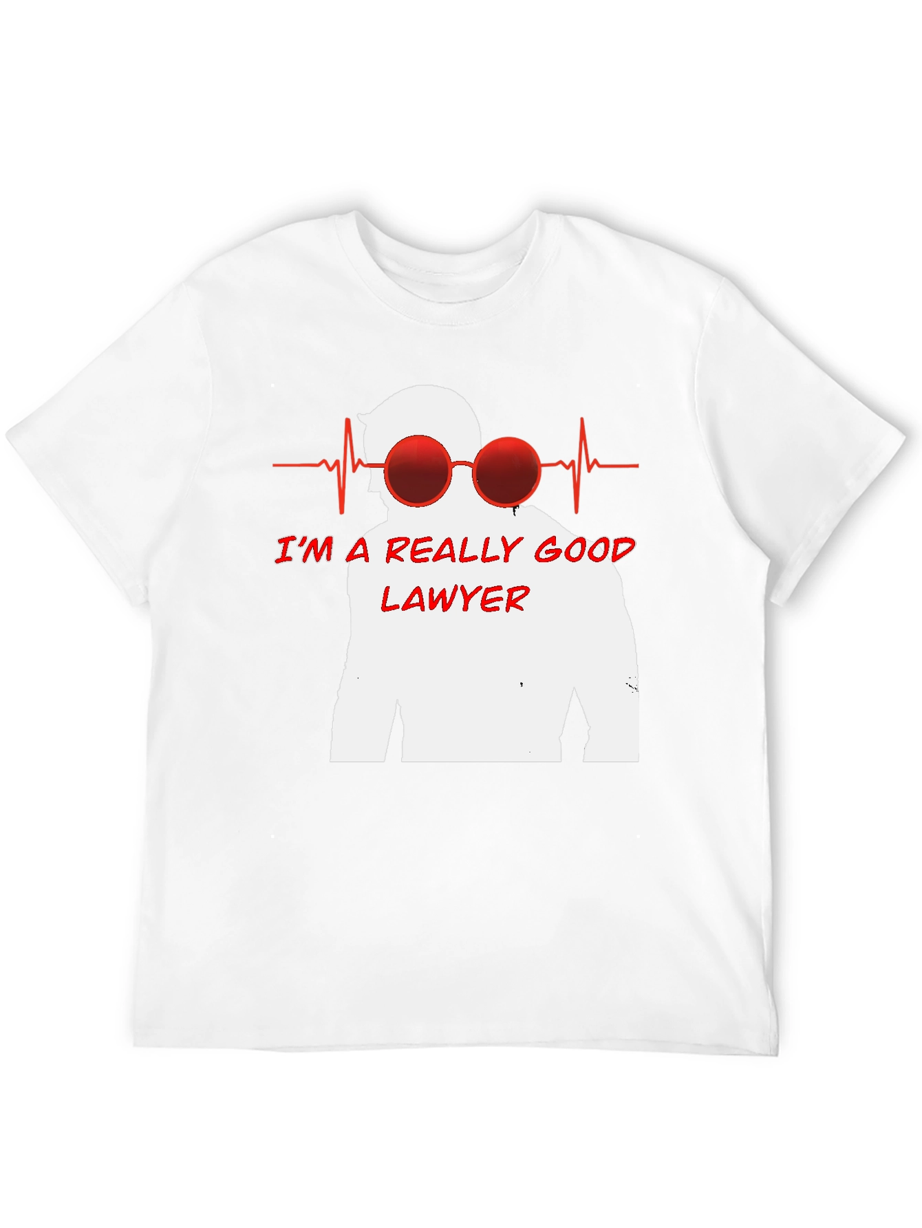 Im a Really Good Lawyer T-Shirt