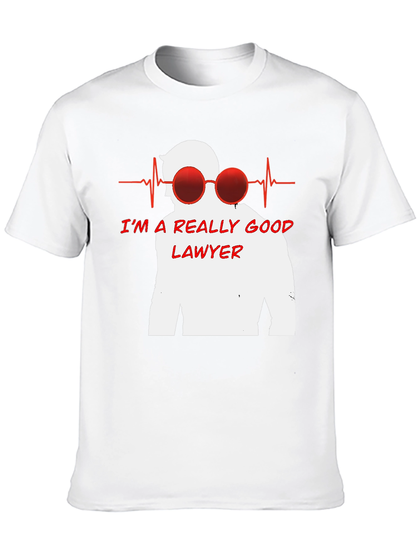 Im a Really Good Lawyer T-Shirt