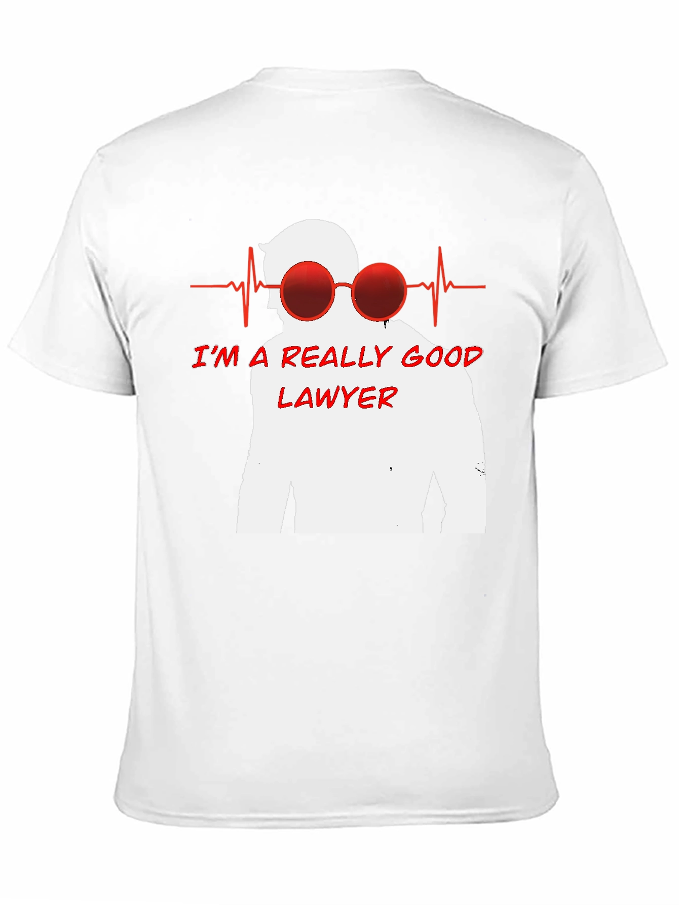 Im a Really Good Lawyer T-Shirt