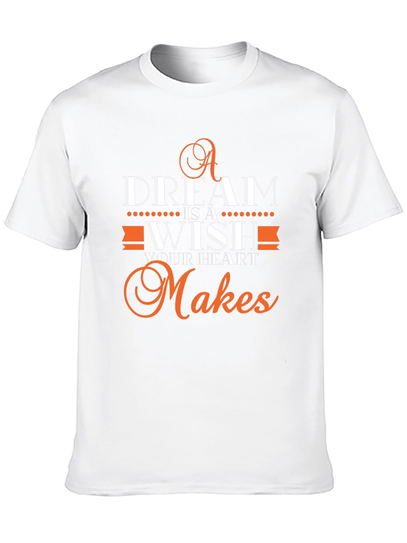 Dream Wish Heart Makes T-Shirt
