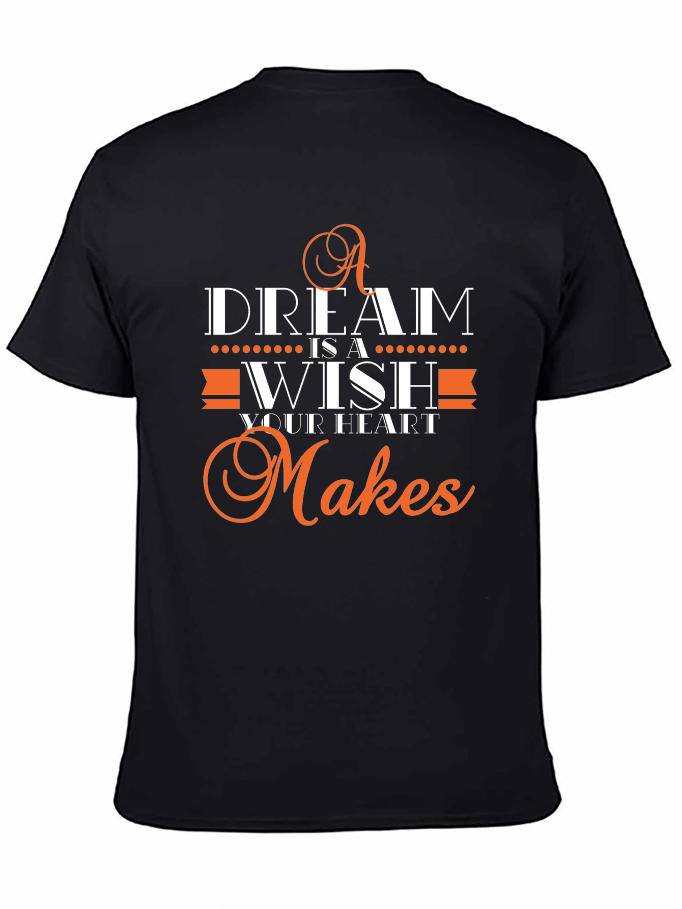 Dream Wish Heart Makes T-Shirt