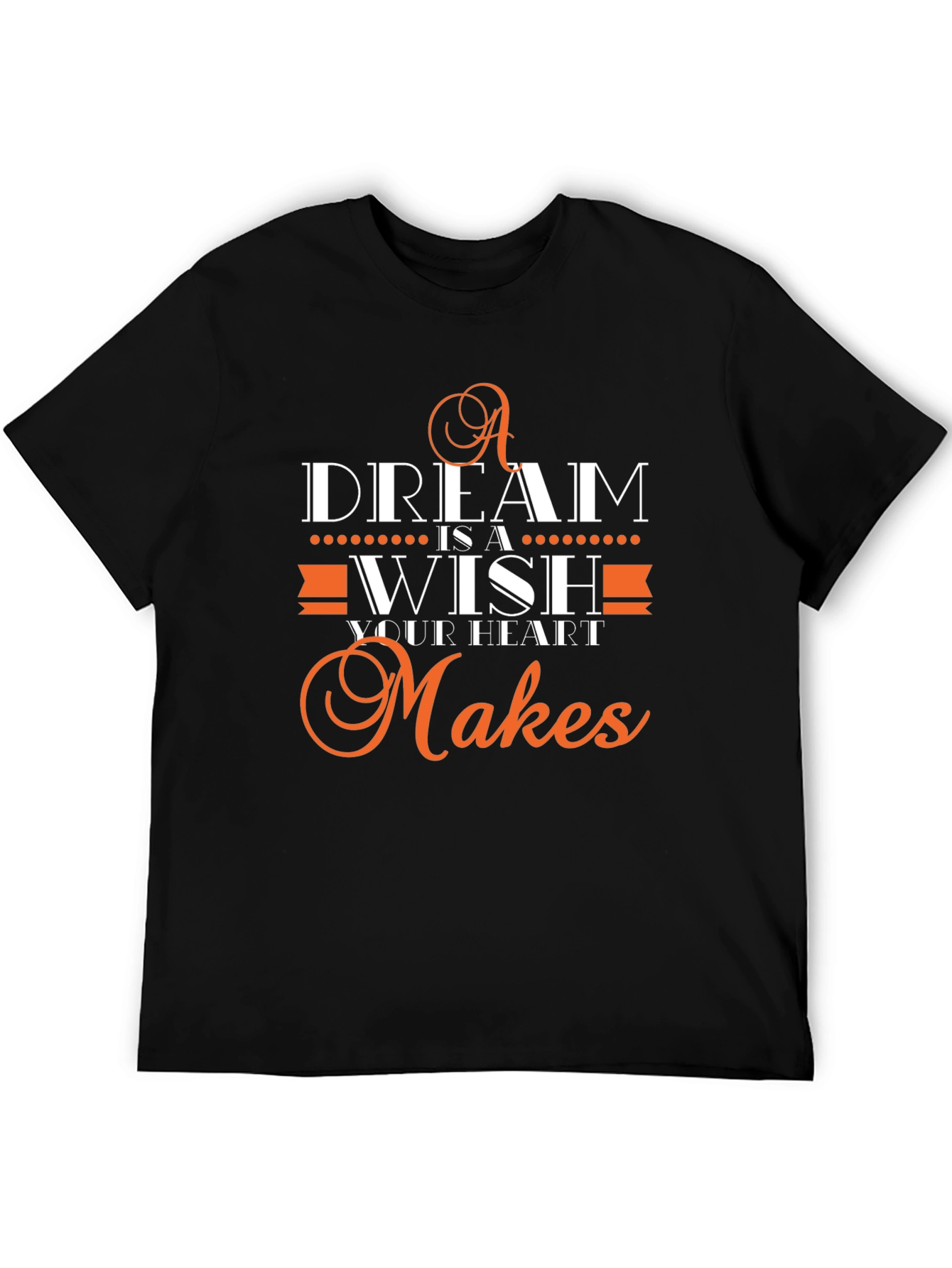 Dream Wish Heart Makes T-Shirt