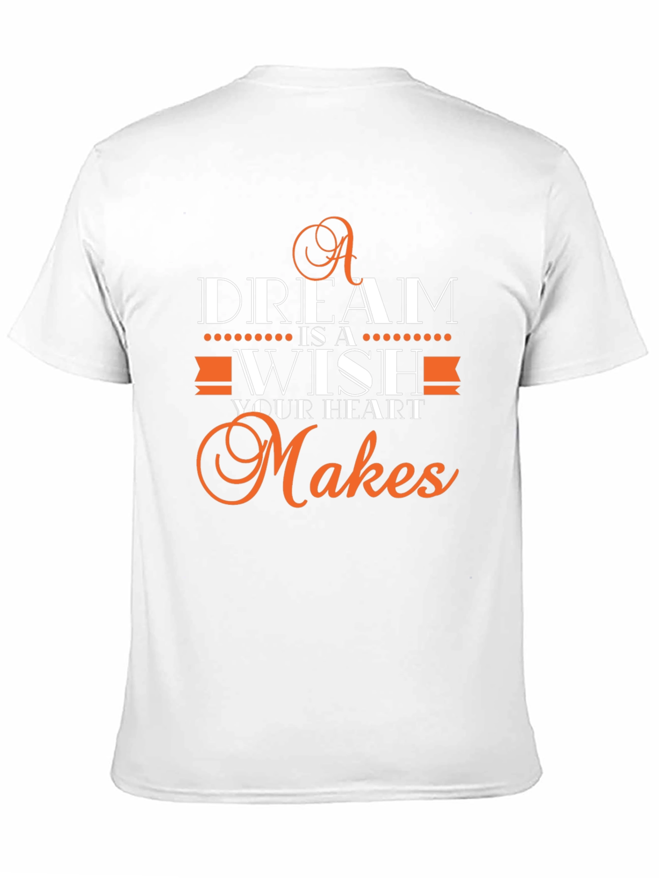 Dream Wish Heart Makes T-Shirt