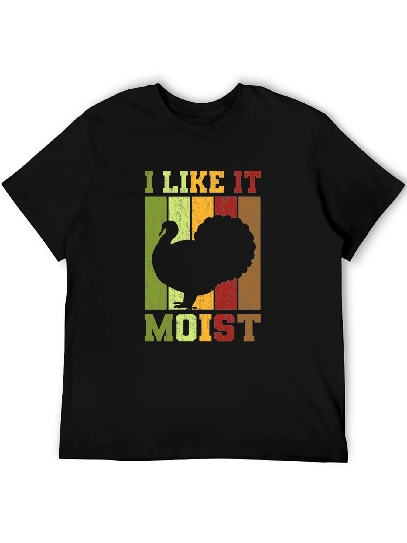 I Like It Moist Turkey T-Shirt