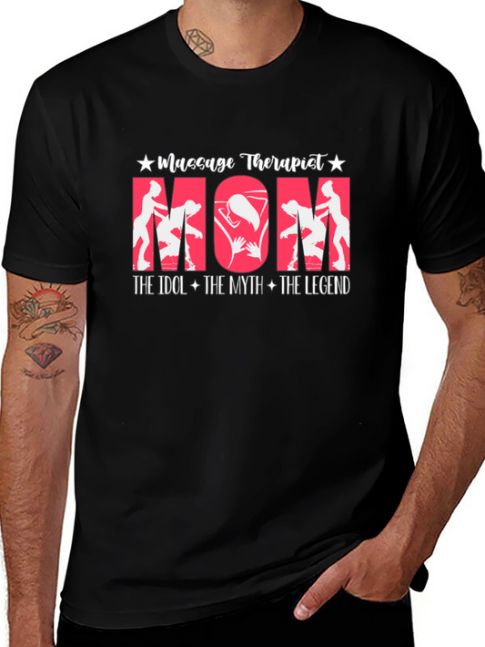 Massage Therapist Mom T-Shirt - The Idol The Myth The Legend