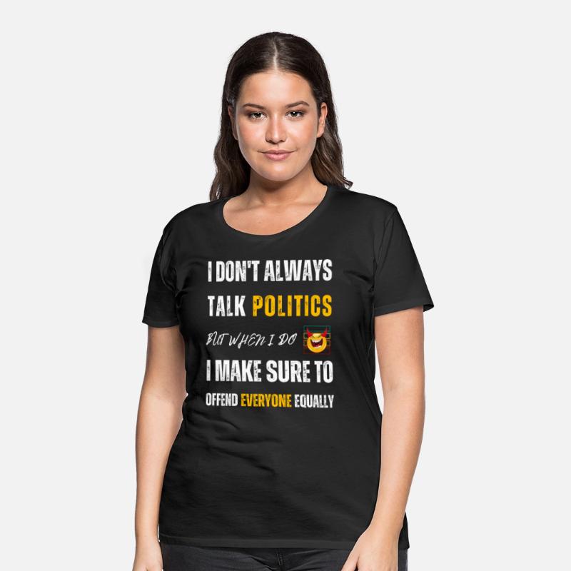 Talk About Politics Offend Everyone