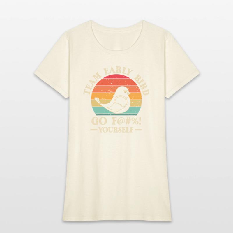 Team Early Bird Go F... Yourself