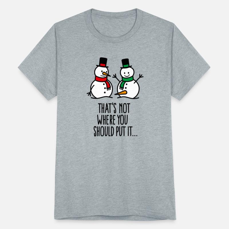 That's not where you put it funny snowman dirty