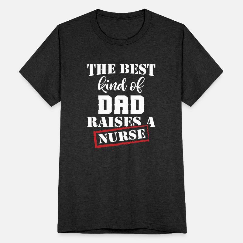 The Best Dad Raises A Nurse