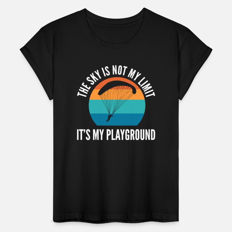 The Sky Is Not My Limit It's My Playground