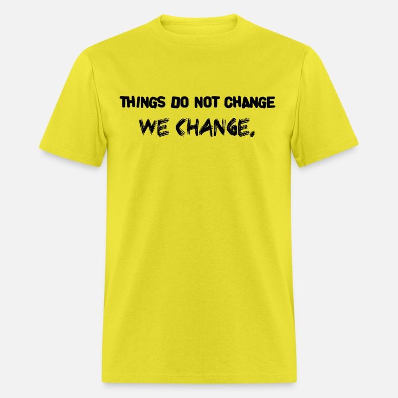 things do not change we change