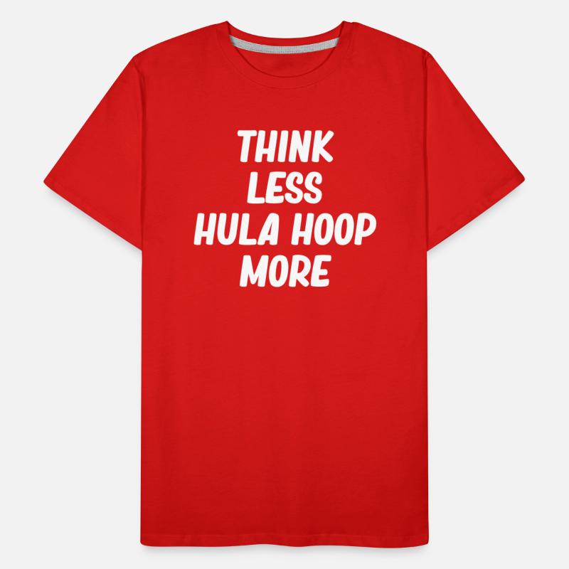 Think Less Hula Hoop More Jugglers Gymnastic