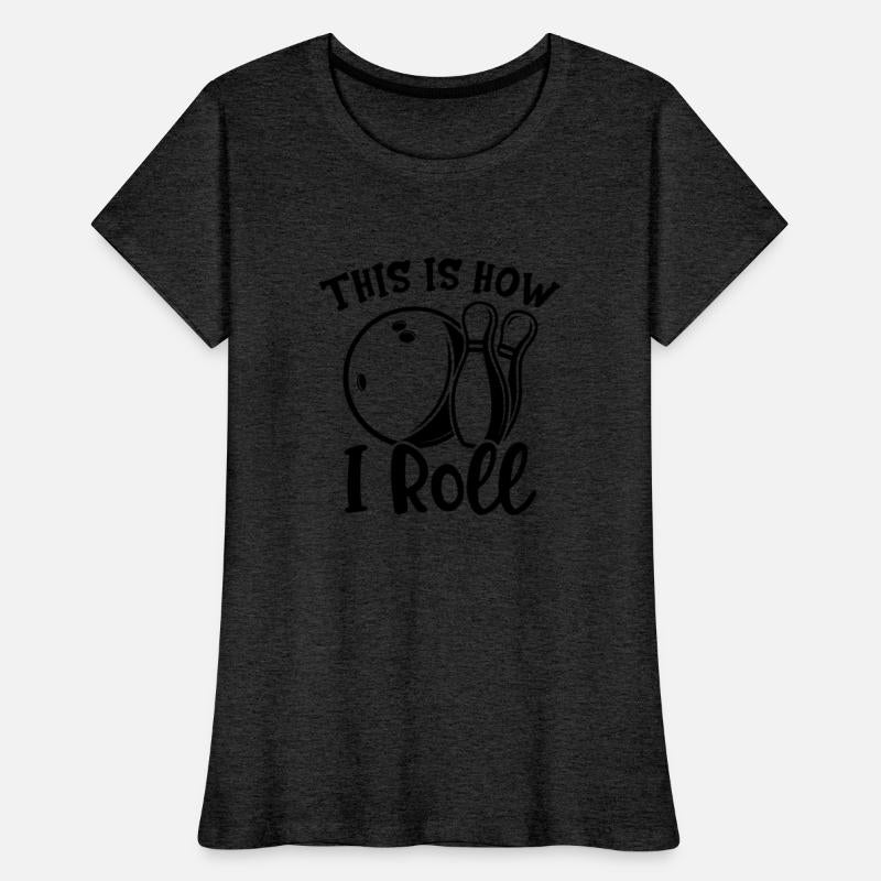 This Is How I Roll BowlingMotivation Emblem