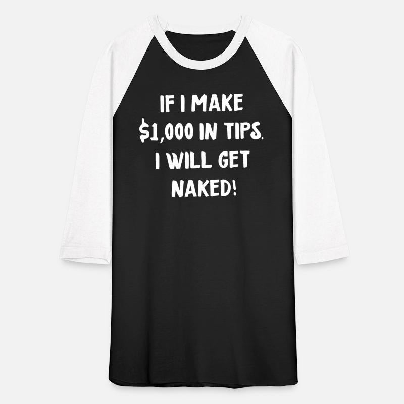 Tips If I Make 1000 Dollars I Will Get Naked
