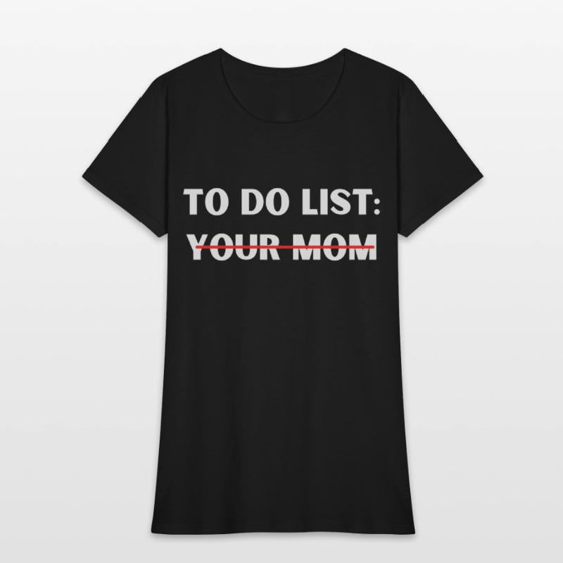 TO DO LIST YOUR MOM