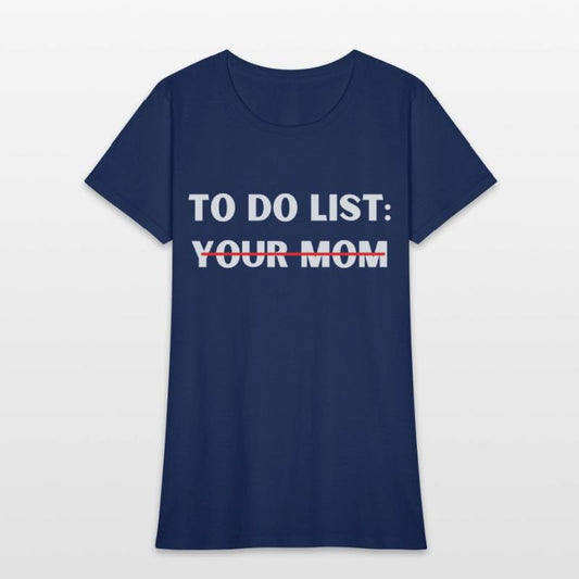 TO DO LIST YOUR MOM