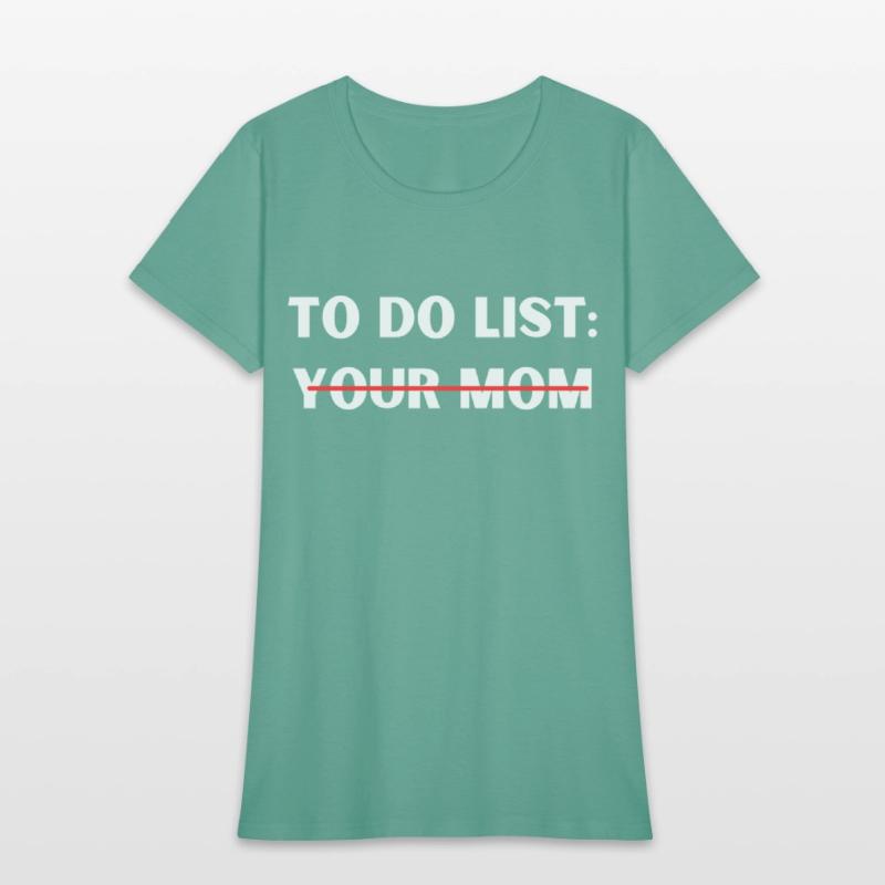 TO DO LIST YOUR MOM