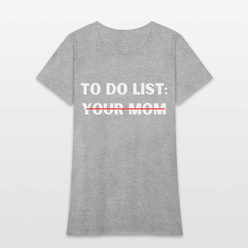 TO DO LIST YOUR MOM