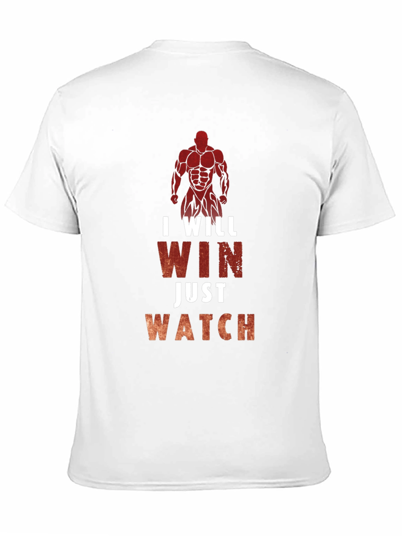 I Will Win Just Watch Mens T-Shirt