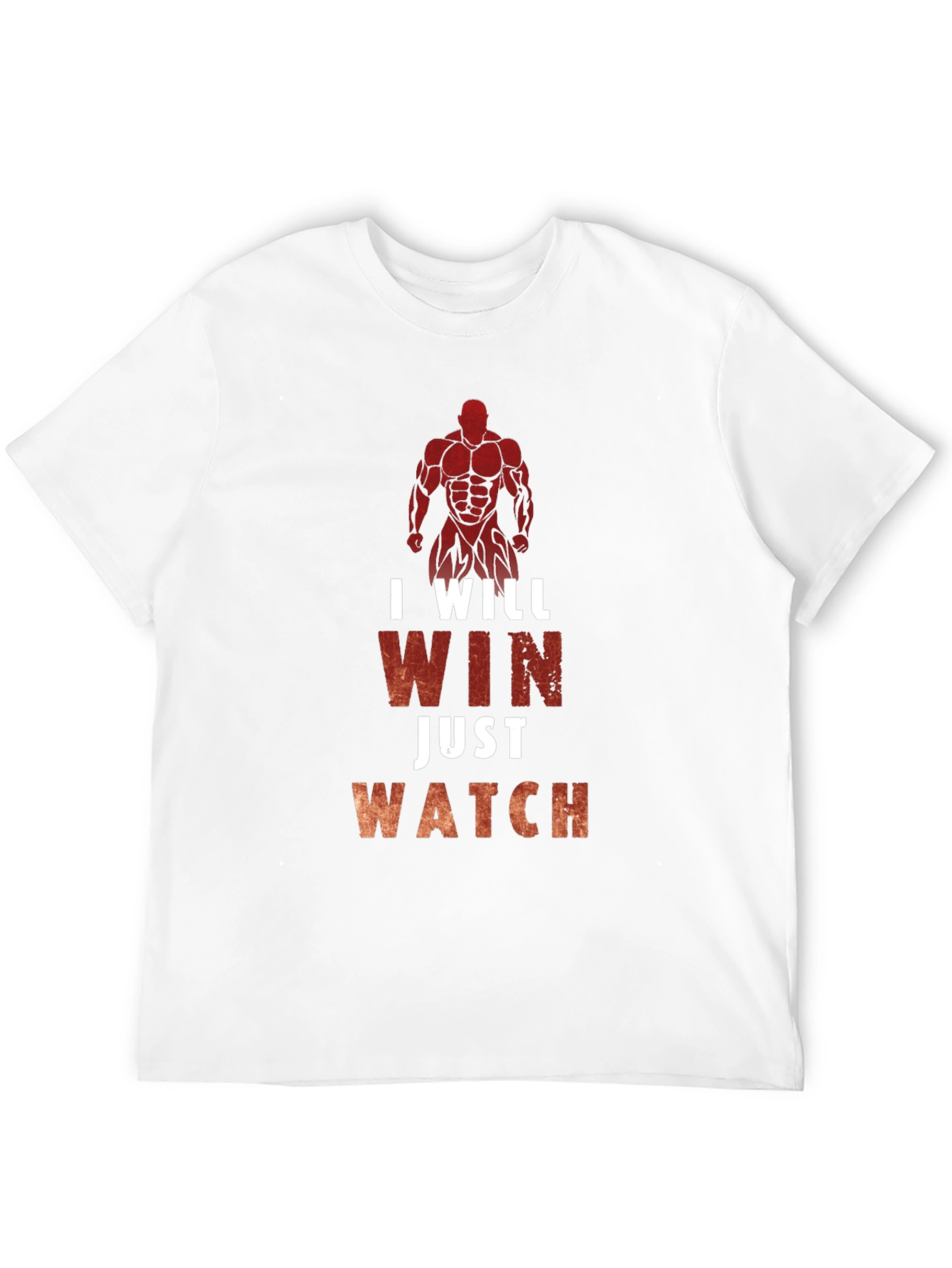 I Will Win Just Watch Mens T-Shirt