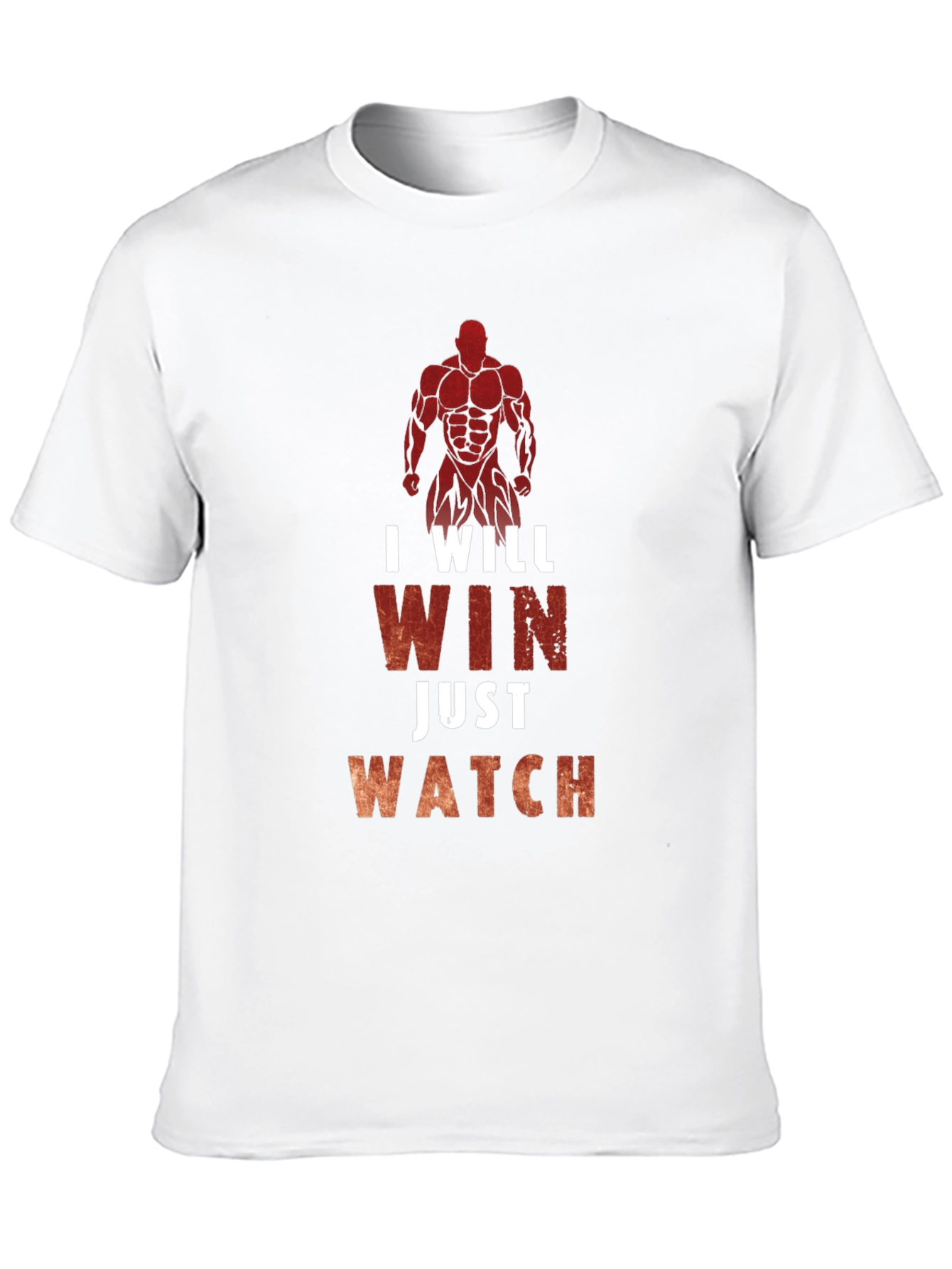 I Will Win Just Watch Mens T-Shirt