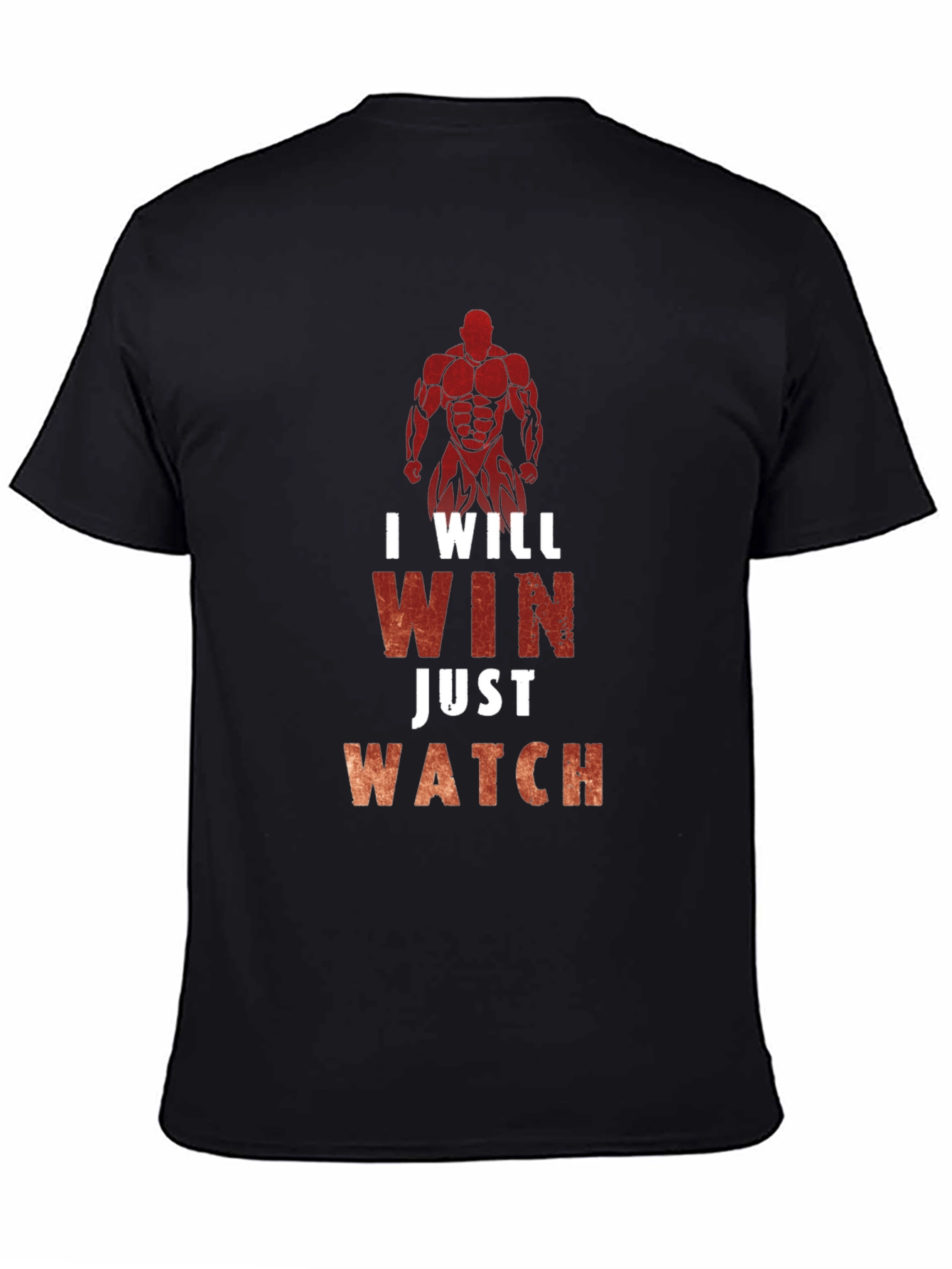 I Will Win Just Watch Mens T-Shirt