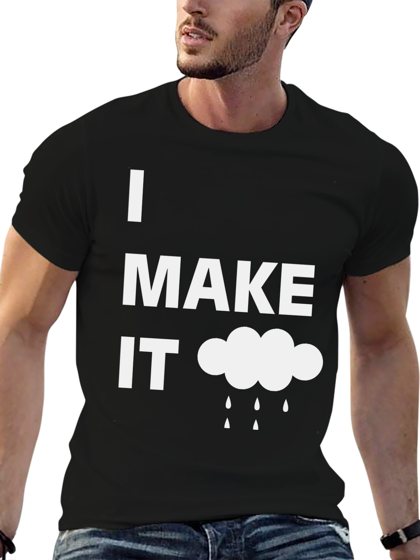 Funny I Make It Rain Black T-Shirt
