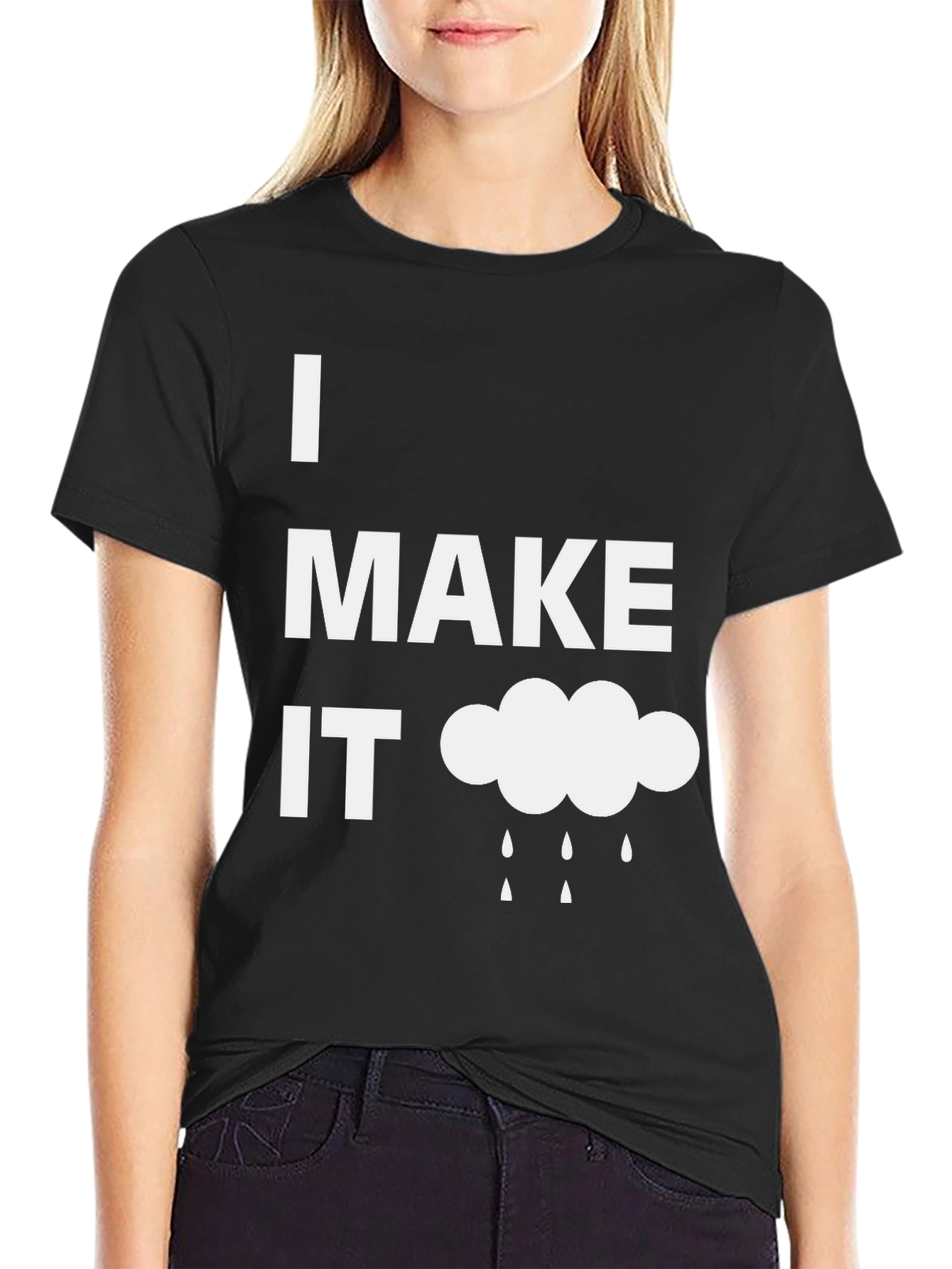Funny I Make It Rain Black T-Shirt