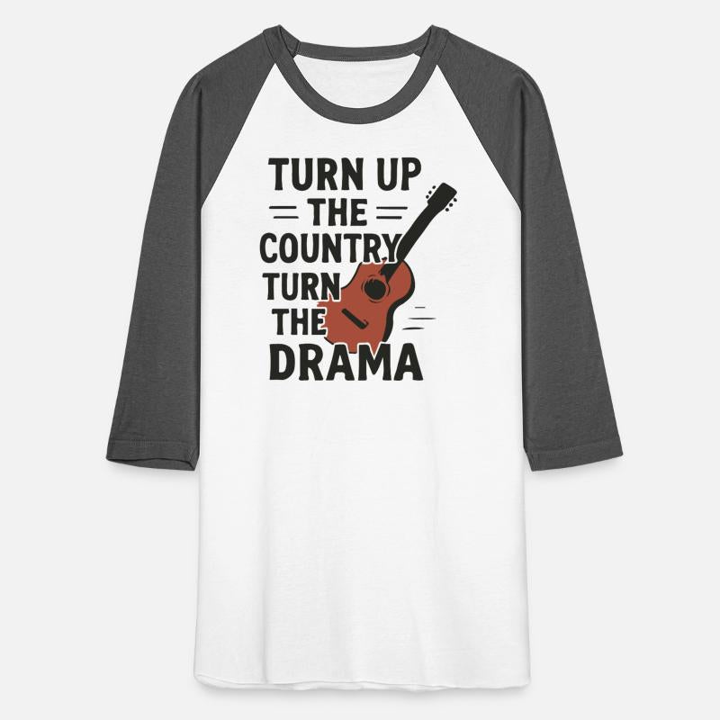 Turn Up Country, Down with Drama – Funny Tee