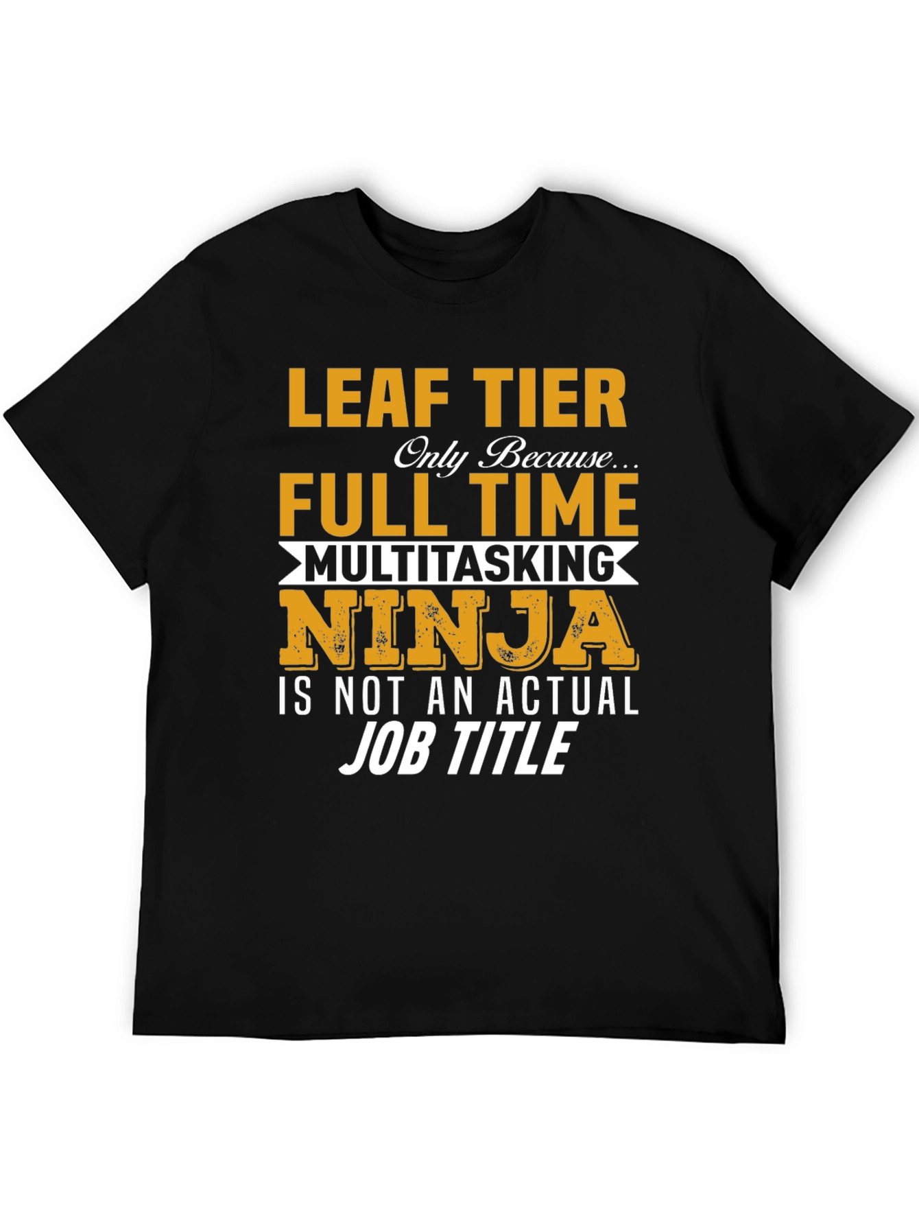 Leaf Tier Full Time Ninja T-Shirt