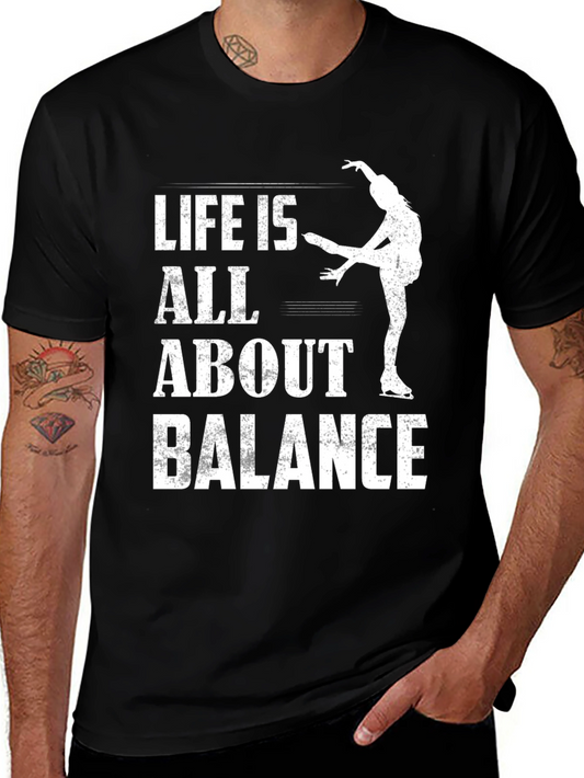 Life Is All About Balance T-Shirt - Ice Skating Apparel