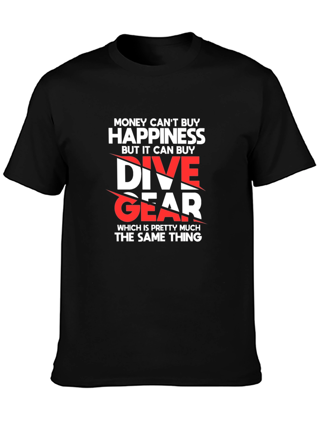 Dive Gear T-Shirt - Money Cant Buy Happiness