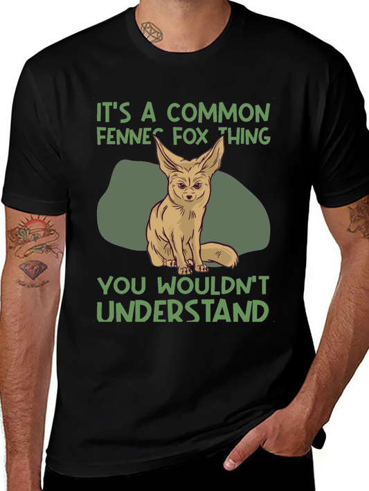 Fennec Fox T-Shirt: You Wouldnt Understand