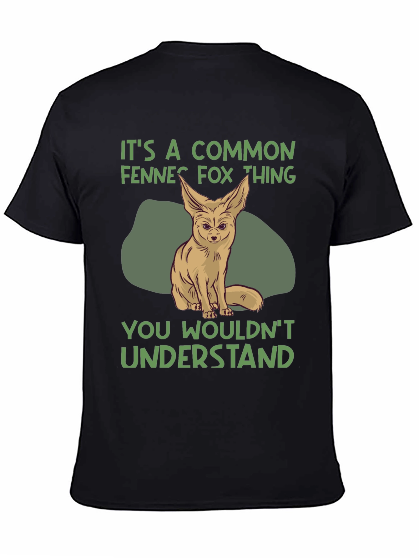 Fennec Fox T-Shirt: You Wouldnt Understand